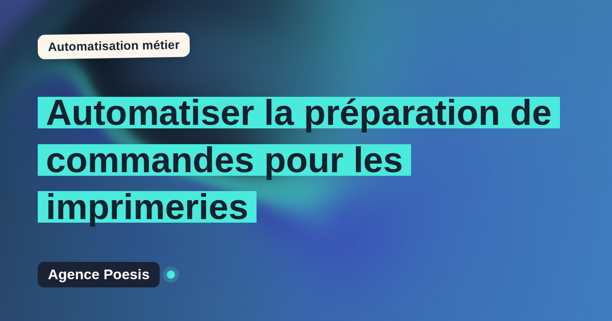Automatiser la préparation de commandes pour les imprimeries : méthode, coûts et ROI