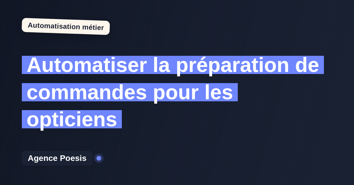 Automatiser la préparation de commandes pour les opticiens : méthode, coûts et ROI