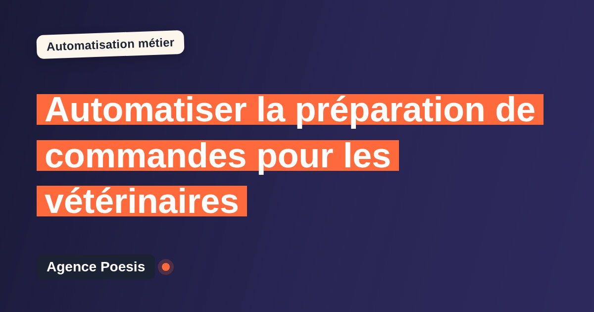 Automatiser la préparation de commandes pour les vétérinaires : méthode, coûts et ROI