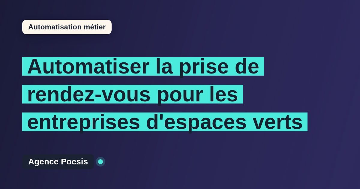 Automatiser la prise de rendez-vous pour les entreprises d'espaces verts : méthode, coûts et ROI
