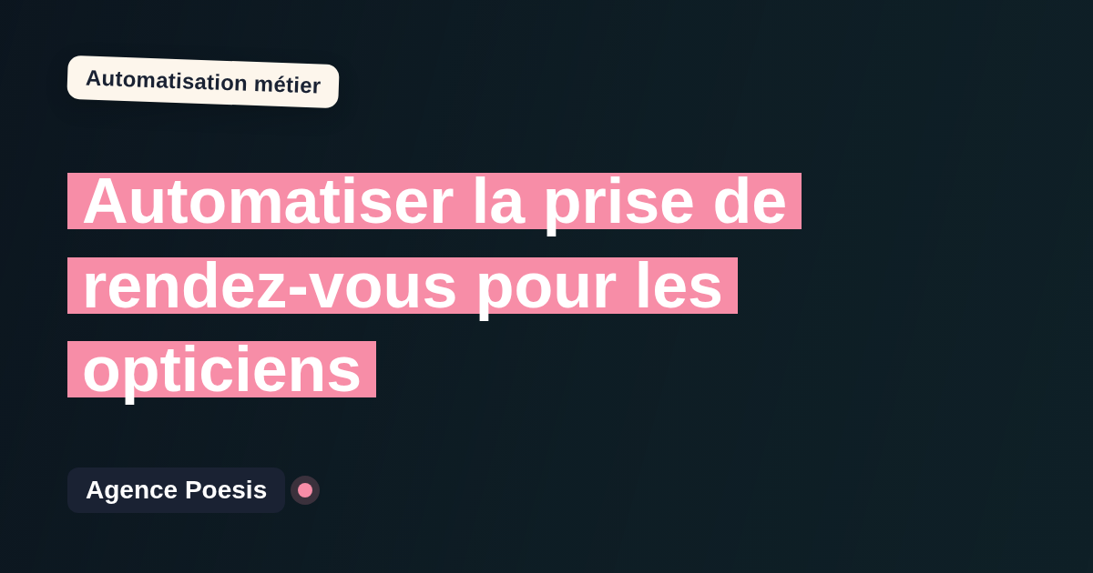 Automatiser la prise de rendez-vous pour les opticiens : méthode, coûts et ROI