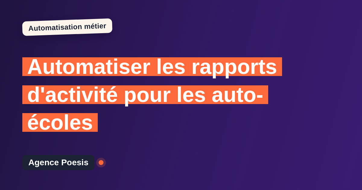Automatiser les rapports d'activité pour les auto-écoles : méthode, coûts et ROI