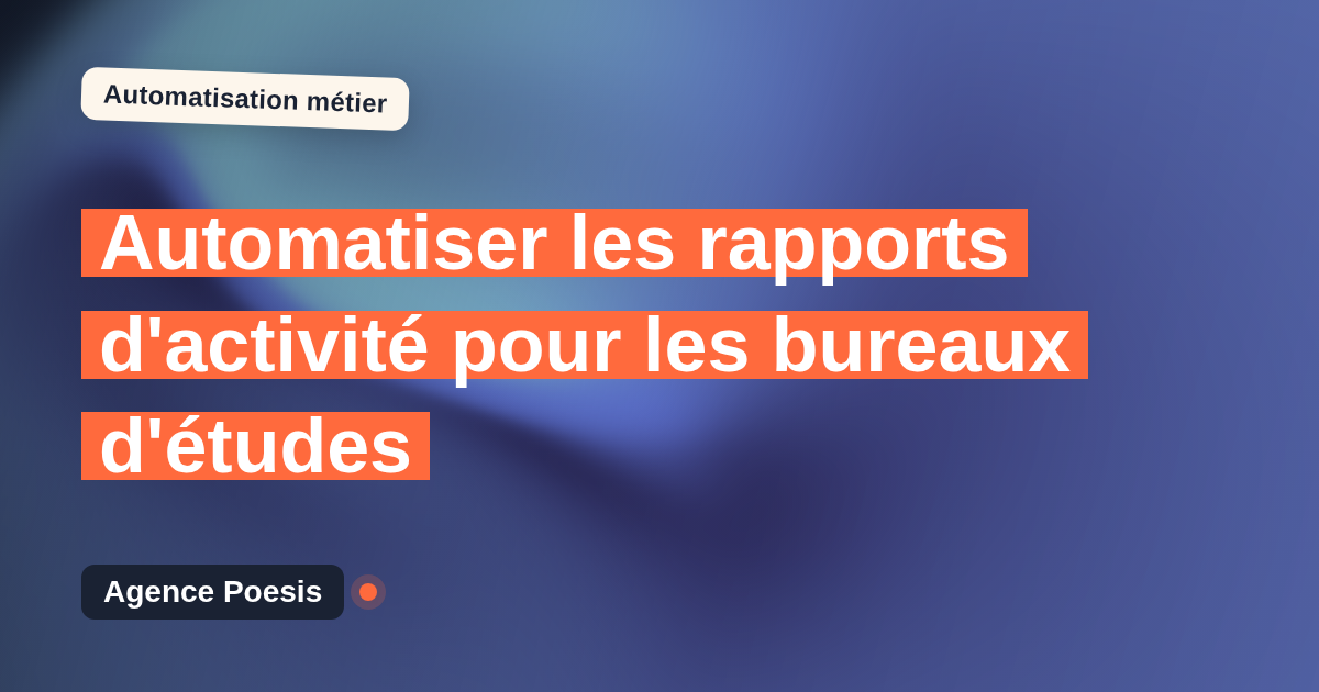 Automatiser les rapports d'activité pour les bureaux d'études : méthode, coûts et ROI