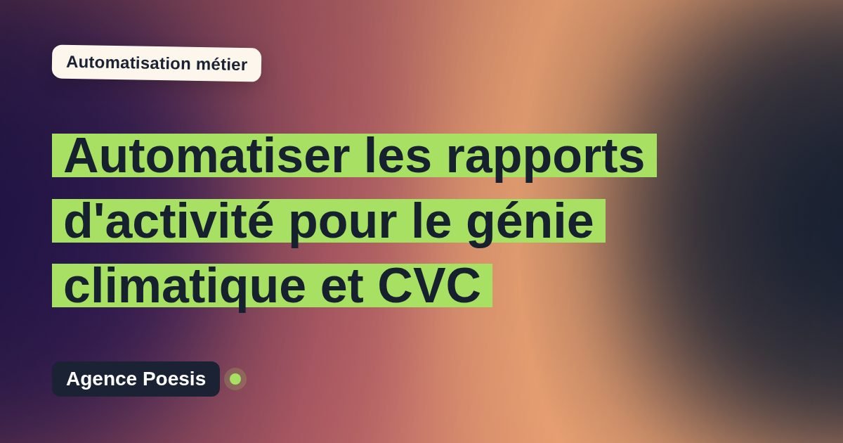 Automatiser les rapports d'activité pour le génie climatique et CVC : méthode, coûts et ROI