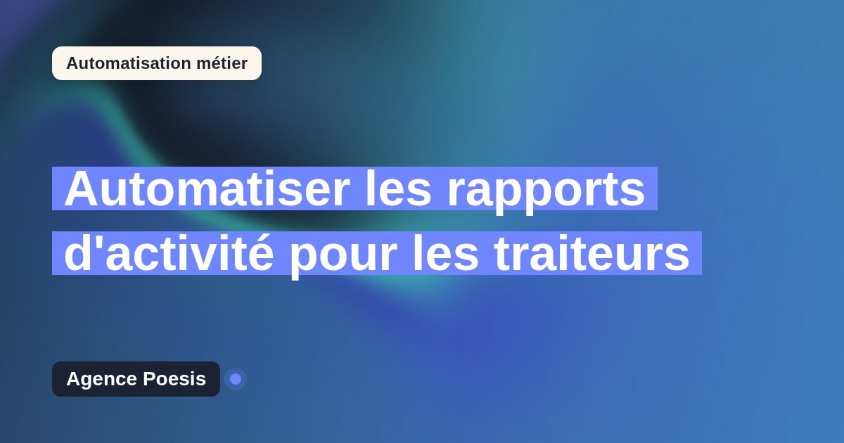 Automatiser les rapports d'activité pour les traiteurs : méthode, coûts et ROI