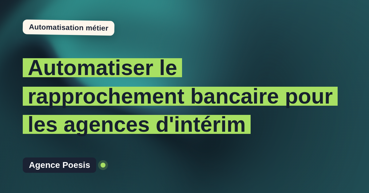 Automatiser le rapprochement bancaire pour les agences d'intérim : méthode, coûts et ROI