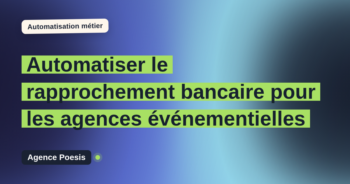 Automatiser le rapprochement bancaire pour les agences événementielles : méthode, coûts et ROI