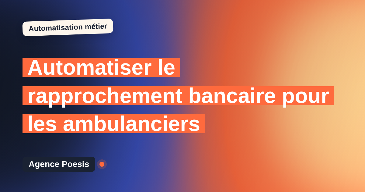Automatiser le rapprochement bancaire pour les ambulanciers : méthode, coûts et ROI