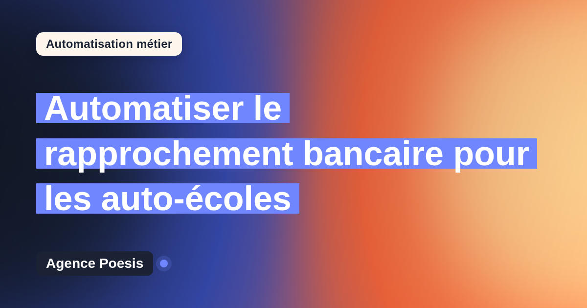 Automatiser le rapprochement bancaire pour les auto-écoles : méthode, coûts et ROI