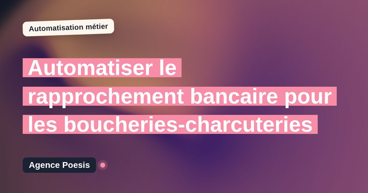 Automatiser le rapprochement bancaire pour les boucheries-charcuteries : méthode, coûts et ROI