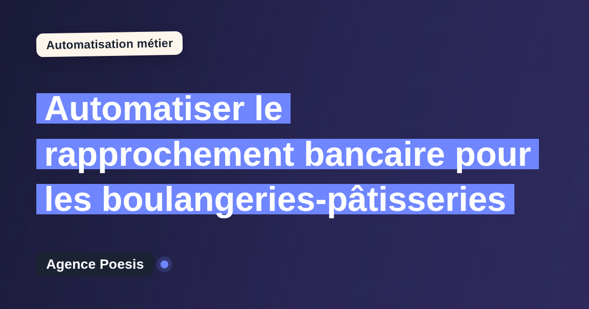 Automatiser le rapprochement bancaire pour les boulangeries-pâtisseries : méthode, coûts et ROI