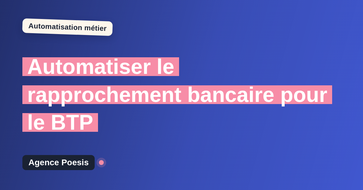 Automatiser le rapprochement bancaire pour le BTP : méthode, coûts et ROI