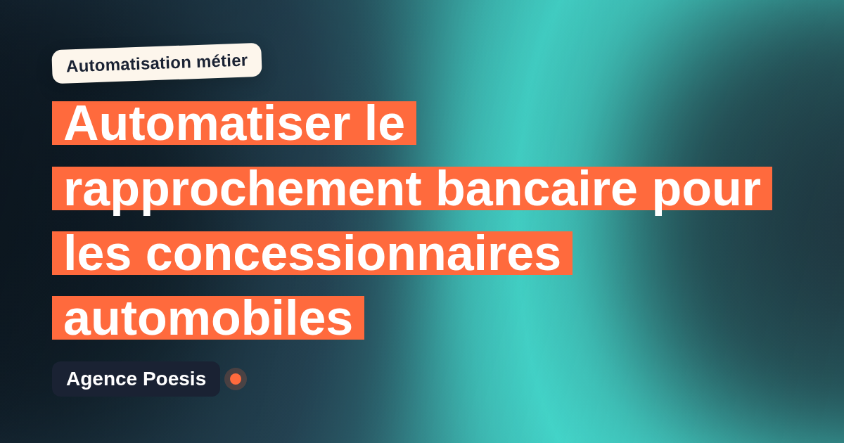 Automatiser le rapprochement bancaire pour les concessionnaires automobiles : méthode, coûts et ROI
