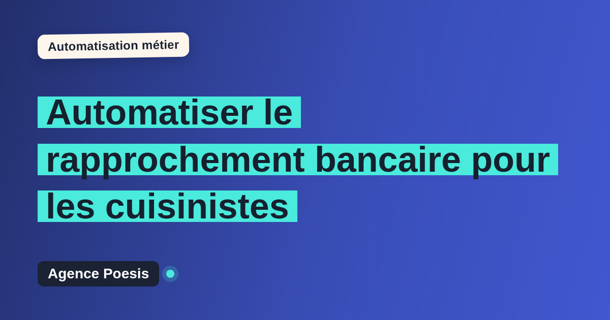 Automatiser le rapprochement bancaire pour les cuisinistes : méthode, coûts et ROI