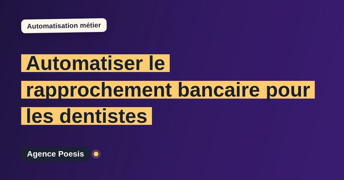 Automatiser le rapprochement bancaire pour les dentistes : méthode, coûts et ROI
