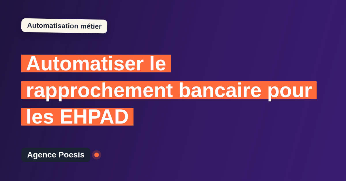 Automatiser le rapprochement bancaire pour les EHPAD : méthode, coûts et ROI