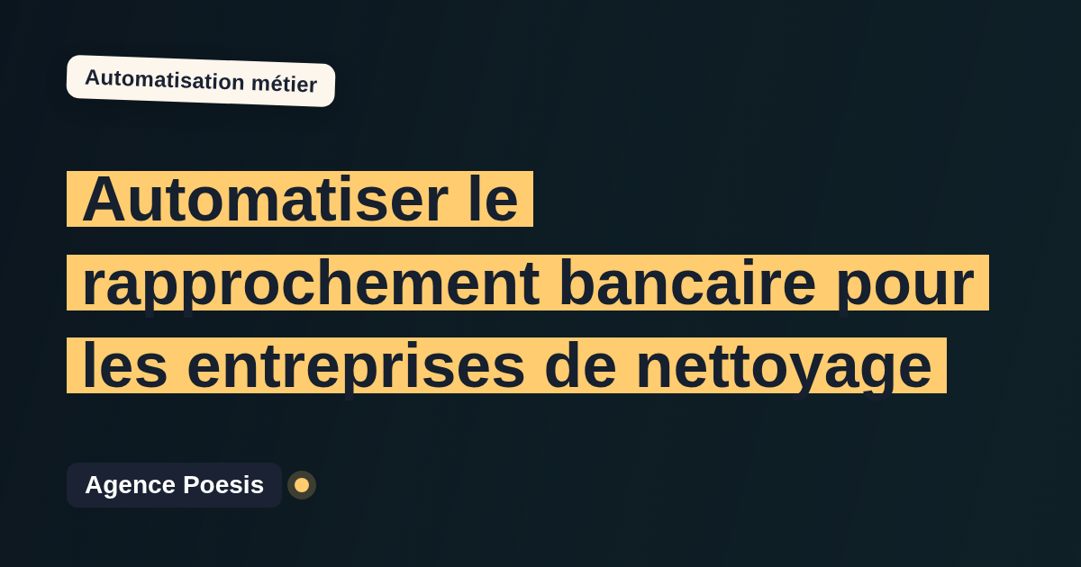 Automatiser le rapprochement bancaire pour les entreprises de nettoyage : méthode, coûts et ROI