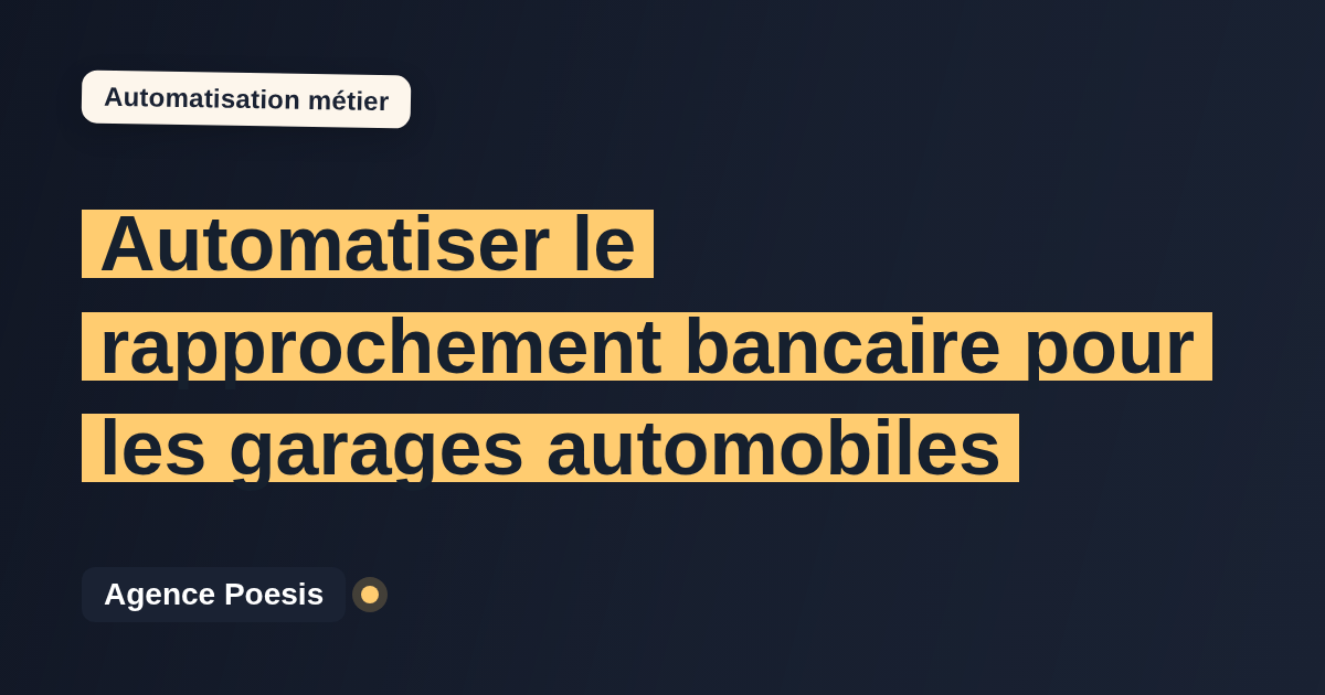 Automatiser le rapprochement bancaire pour les garages automobiles : méthode, coûts et ROI
