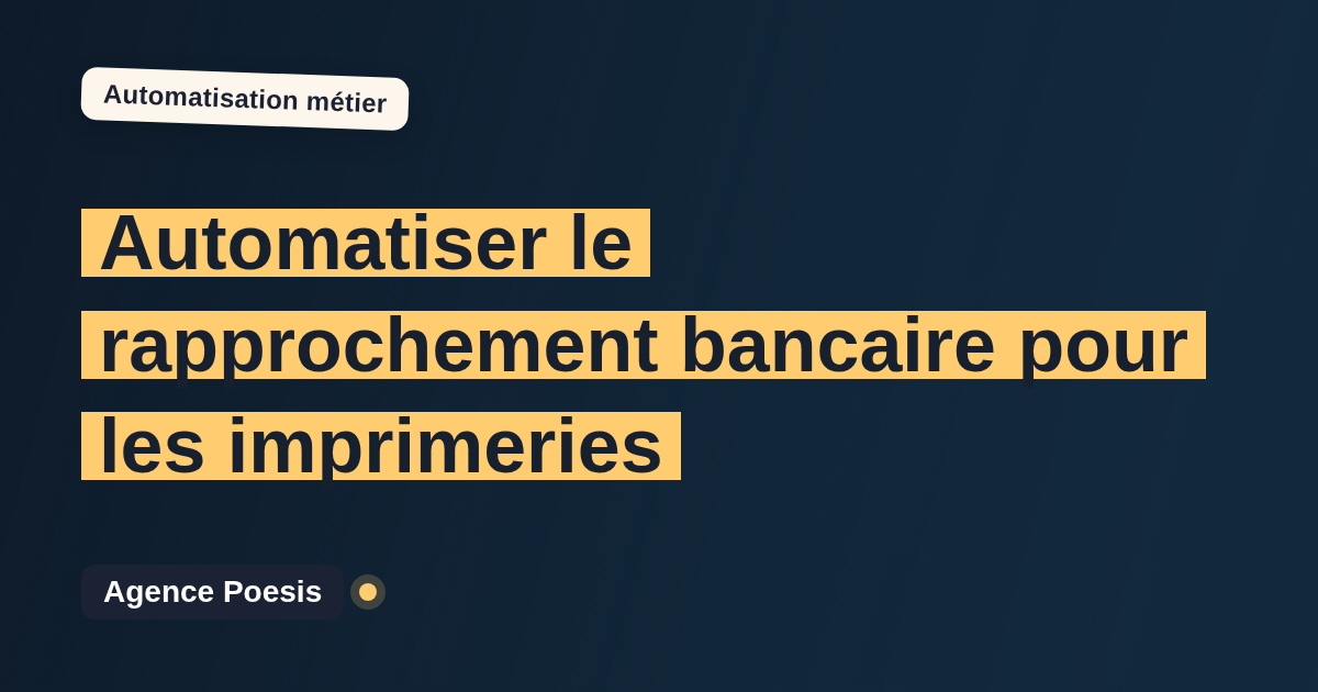 Automatiser le rapprochement bancaire pour les imprimeries : méthode, coûts et ROI