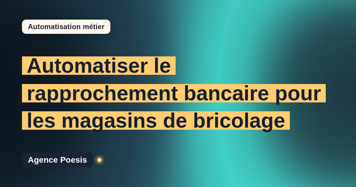 Automatiser le rapprochement bancaire pour les magasins de bricolage : méthode, coûts et ROI