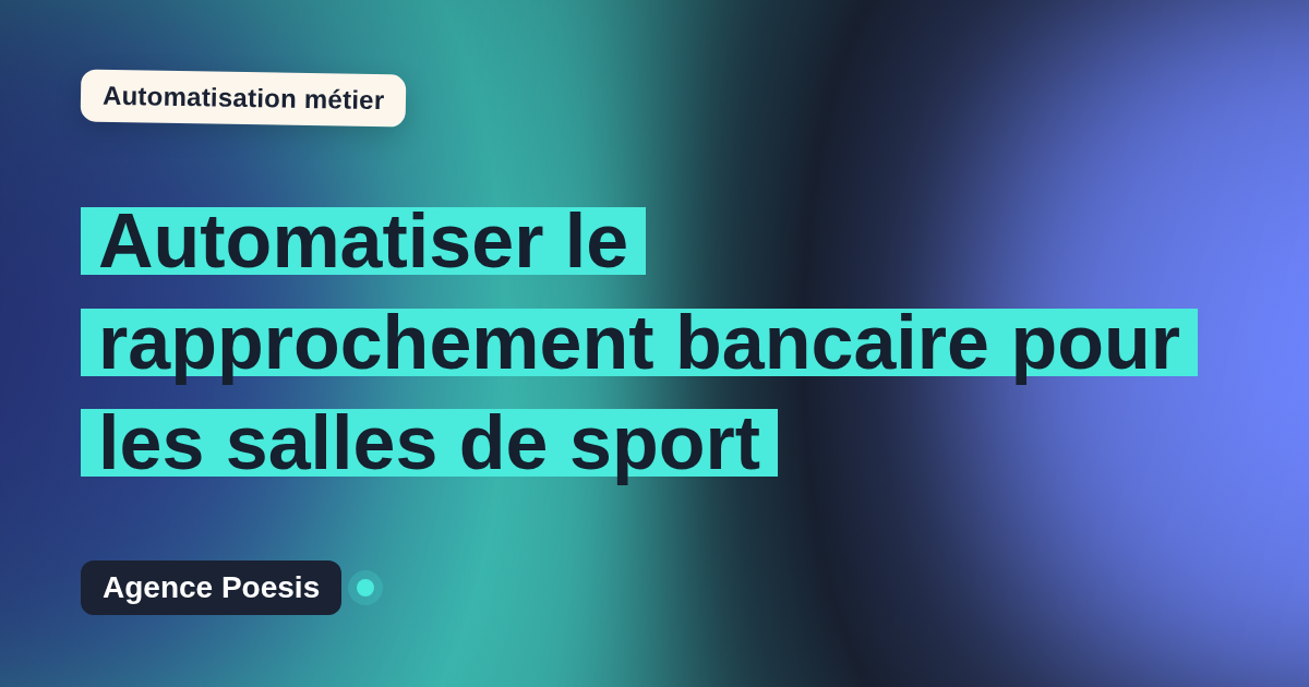 Automatiser le rapprochement bancaire pour les salles de sport : méthode, coûts et ROI