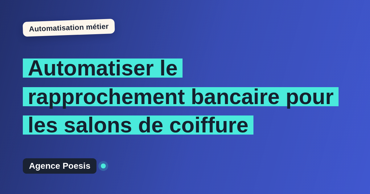Automatiser le rapprochement bancaire pour les salons de coiffure : méthode, coûts et ROI