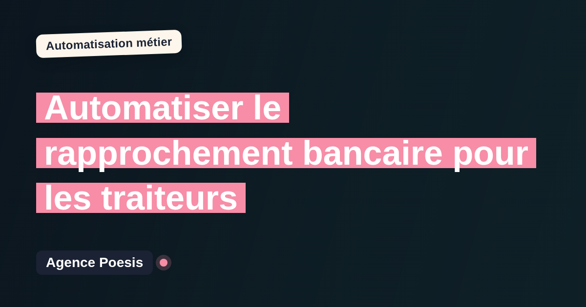 Automatiser le rapprochement bancaire pour les traiteurs : méthode, coûts et ROI