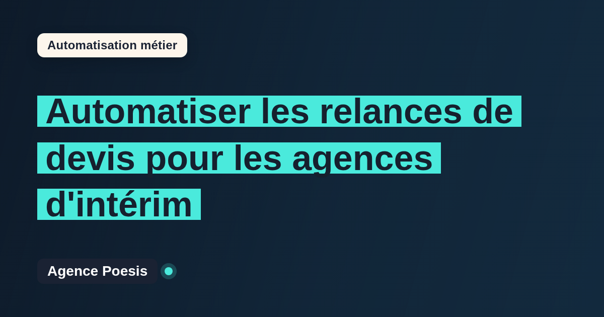 Automatiser les relances de devis pour les agences d'intérim : méthode, coûts et ROI