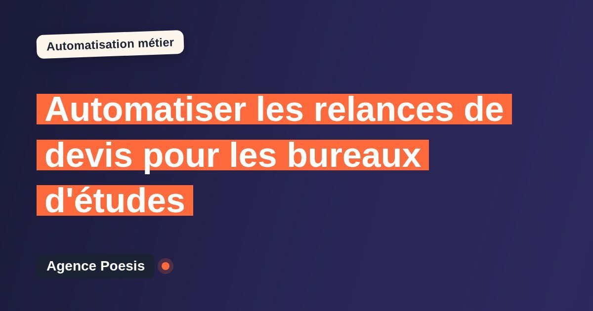 Automatiser les relances de devis pour les bureaux d'études : méthode, coûts et ROI