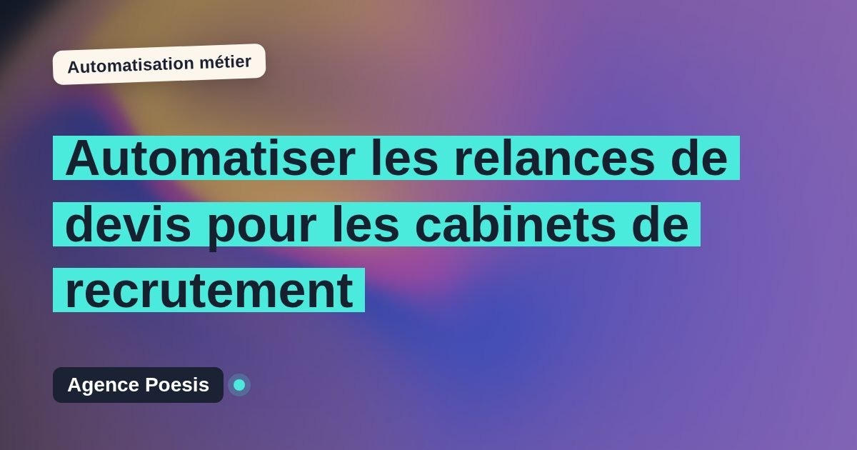 Automatiser les relances de devis pour les cabinets de recrutement : méthode, coûts et ROI