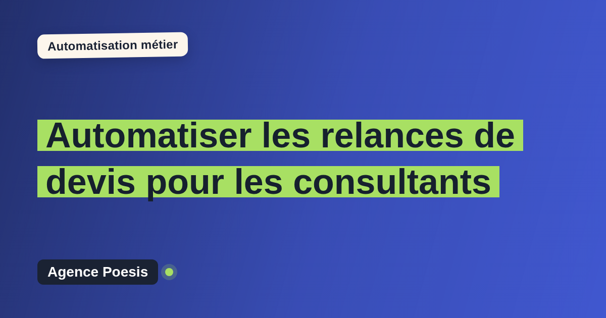 Automatiser les relances de devis pour les consultants : méthode, coûts et ROI