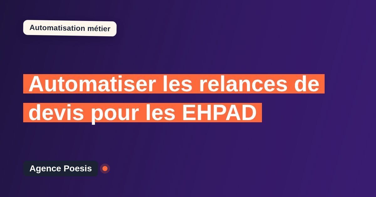 Automatiser les relances de devis pour les EHPAD : méthode, coûts et ROI