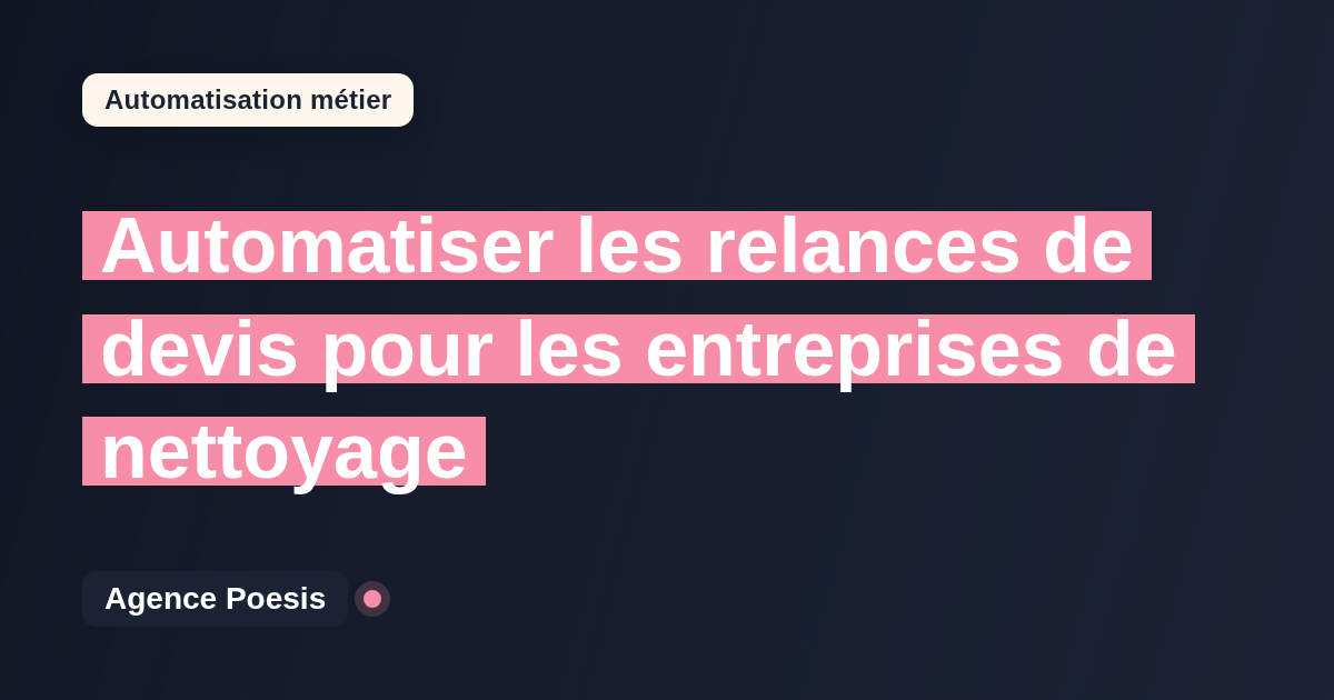 Automatiser les relances de devis pour les entreprises de nettoyage : méthode, coûts et ROI