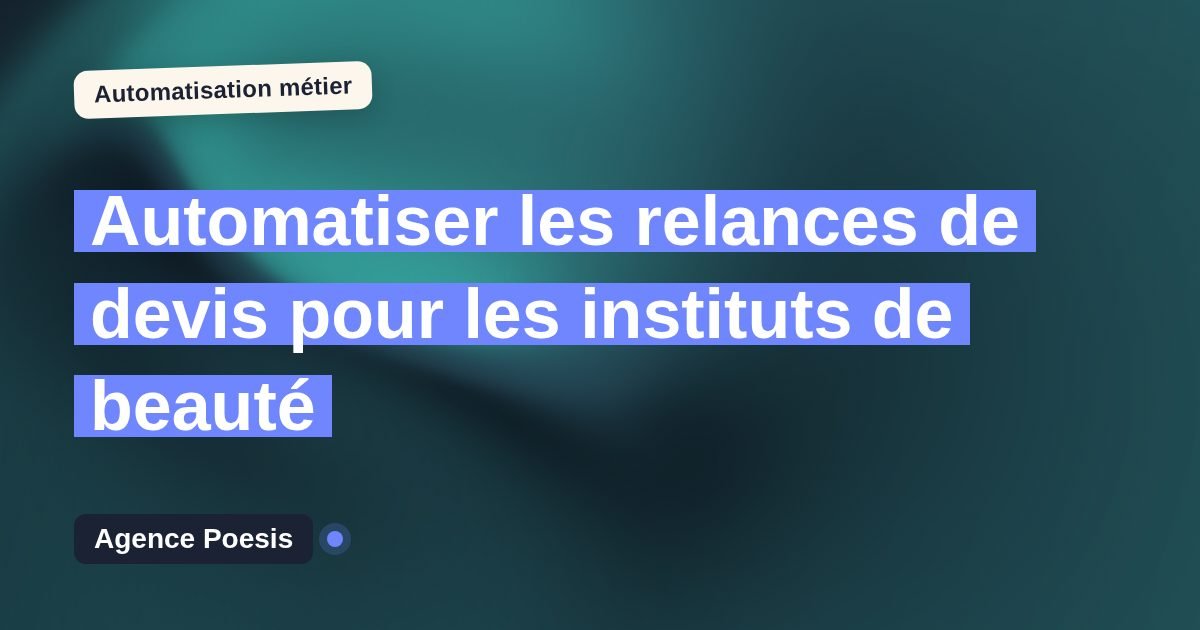 Automatiser les relances de devis pour les instituts de beauté : méthode, coûts et ROI