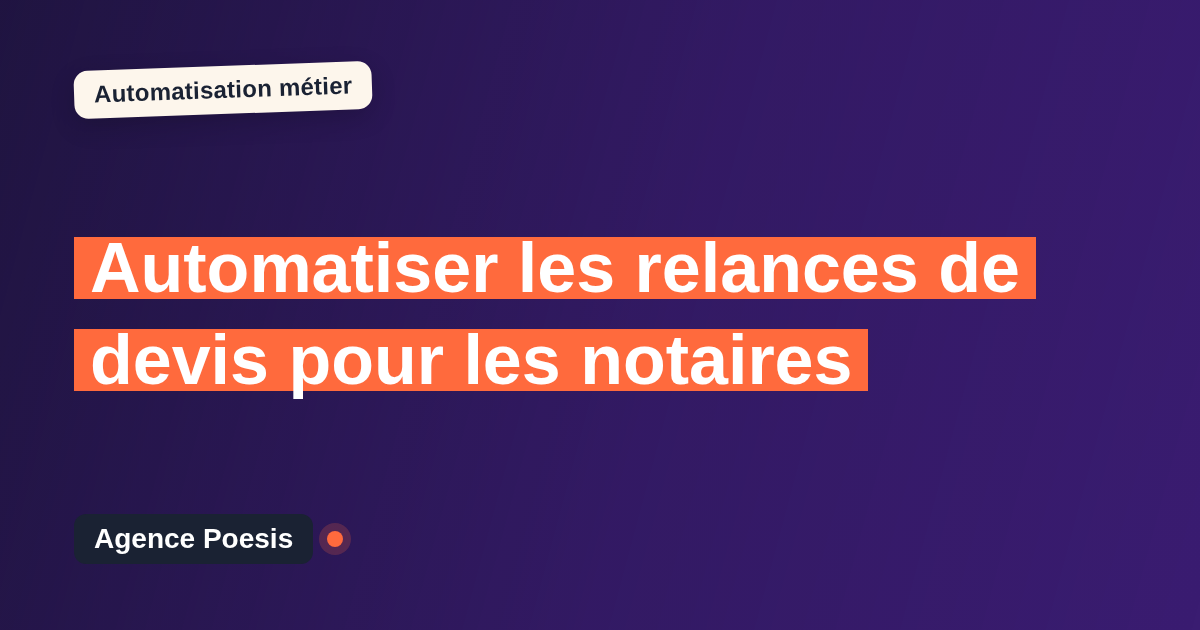Automatiser les relances de devis pour les notaires : méthode, coûts et ROI