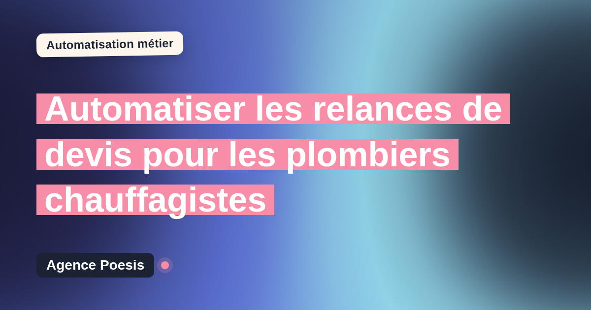 Automatiser les relances de devis pour les plombiers chauffagistes : méthode, coûts et ROI