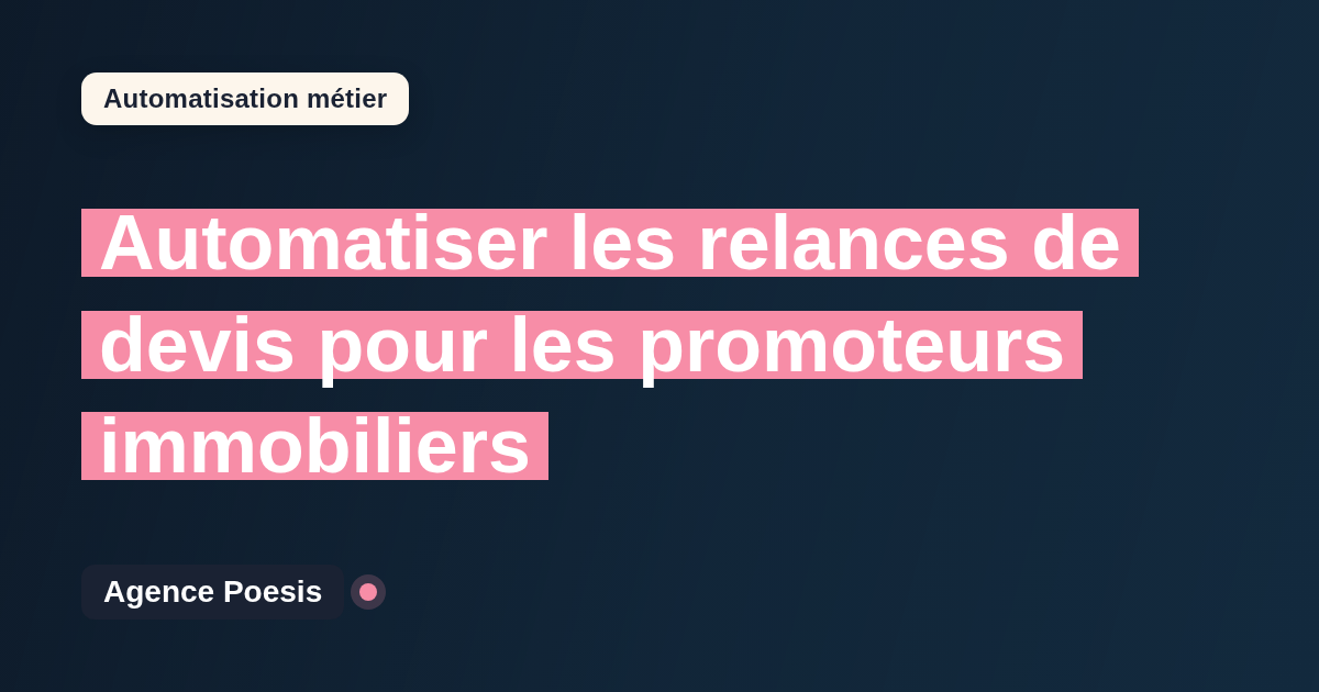 Automatiser les relances de devis pour les promoteurs immobiliers : méthode, coûts et ROI
