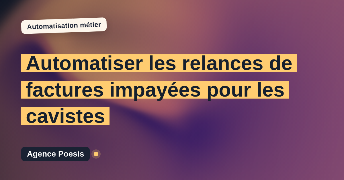 Automatiser les relances de factures impayées pour les cavistes : méthode, coûts et ROI
