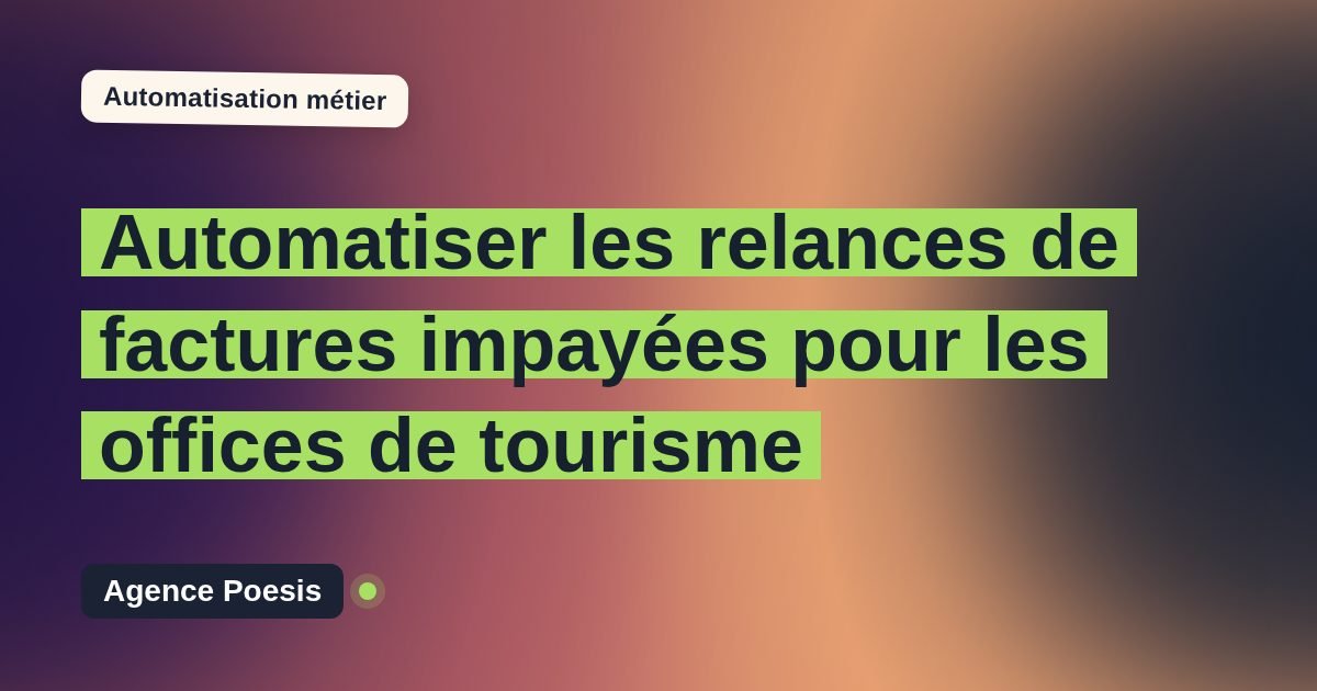 Automatiser les relances de factures impayées pour les offices de tourisme : méthode, coûts et ROI
