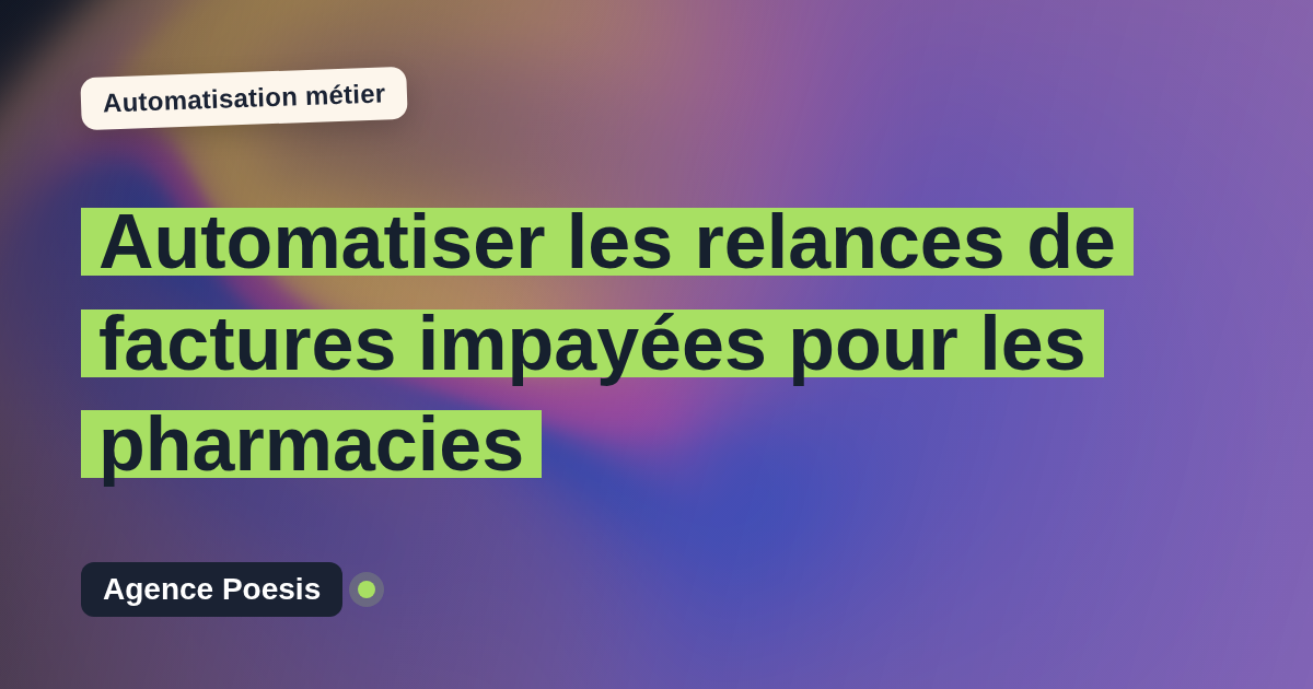 Automatiser les relances de factures impayées pour les pharmacies : méthode, coûts et ROI