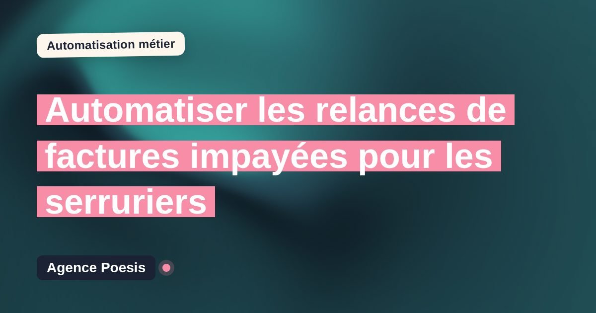 Automatiser les relances de factures impayées pour les serruriers : méthode, coûts et ROI