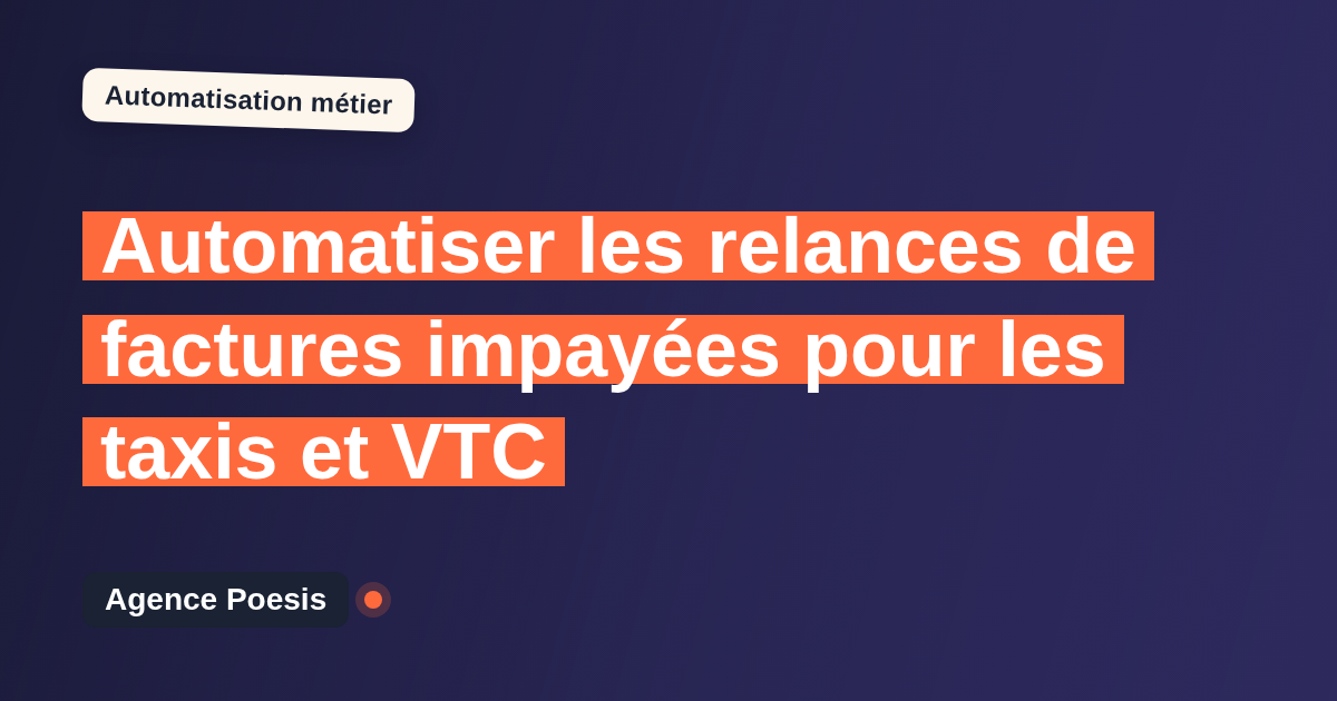 Automatiser les relances de factures impayées pour les taxis et VTC : méthode, coûts et ROI