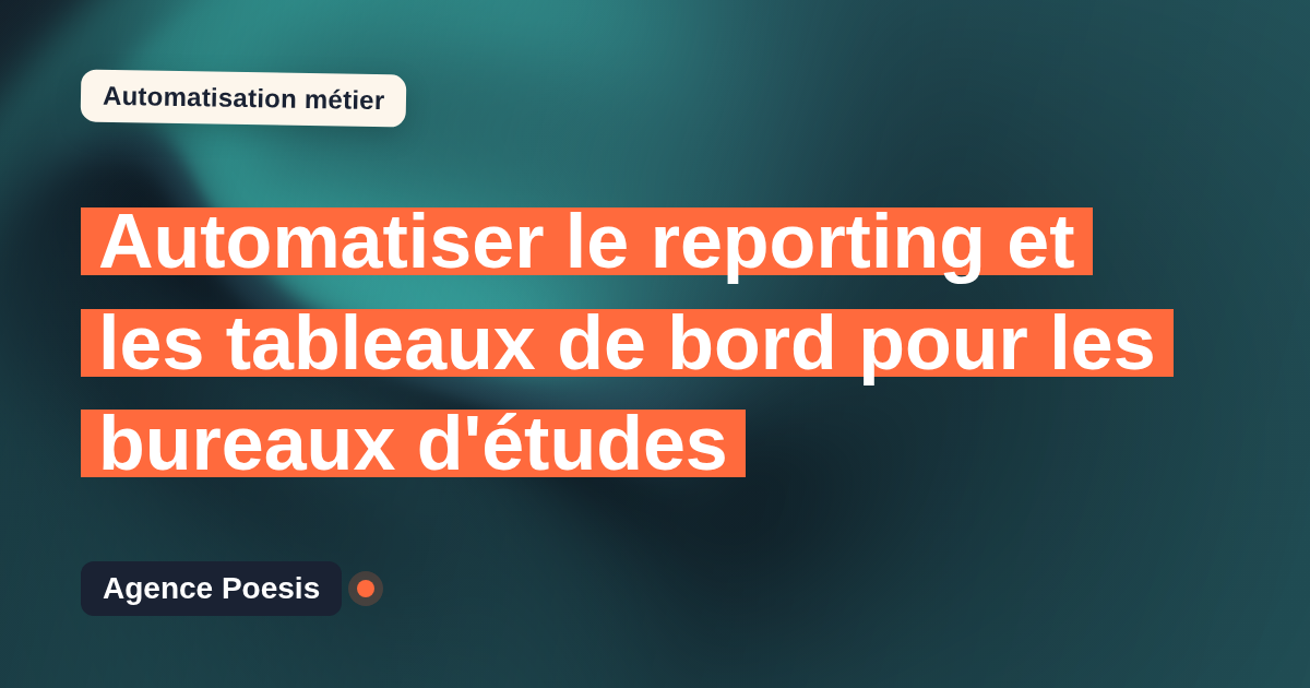 Automatiser le reporting et les tableaux de bord pour les bureaux d'études : méthode, coûts et ROI