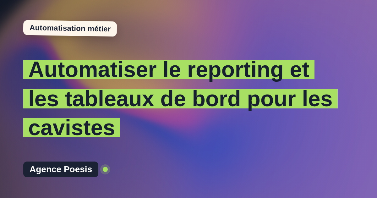 Automatiser le reporting et les tableaux de bord pour les cavistes : méthode, coûts et ROI