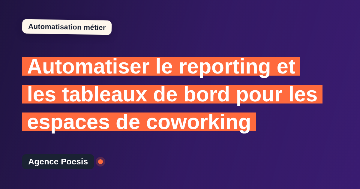 Automatiser le reporting et les tableaux de bord pour les espaces de coworking : méthode, coûts et ROI