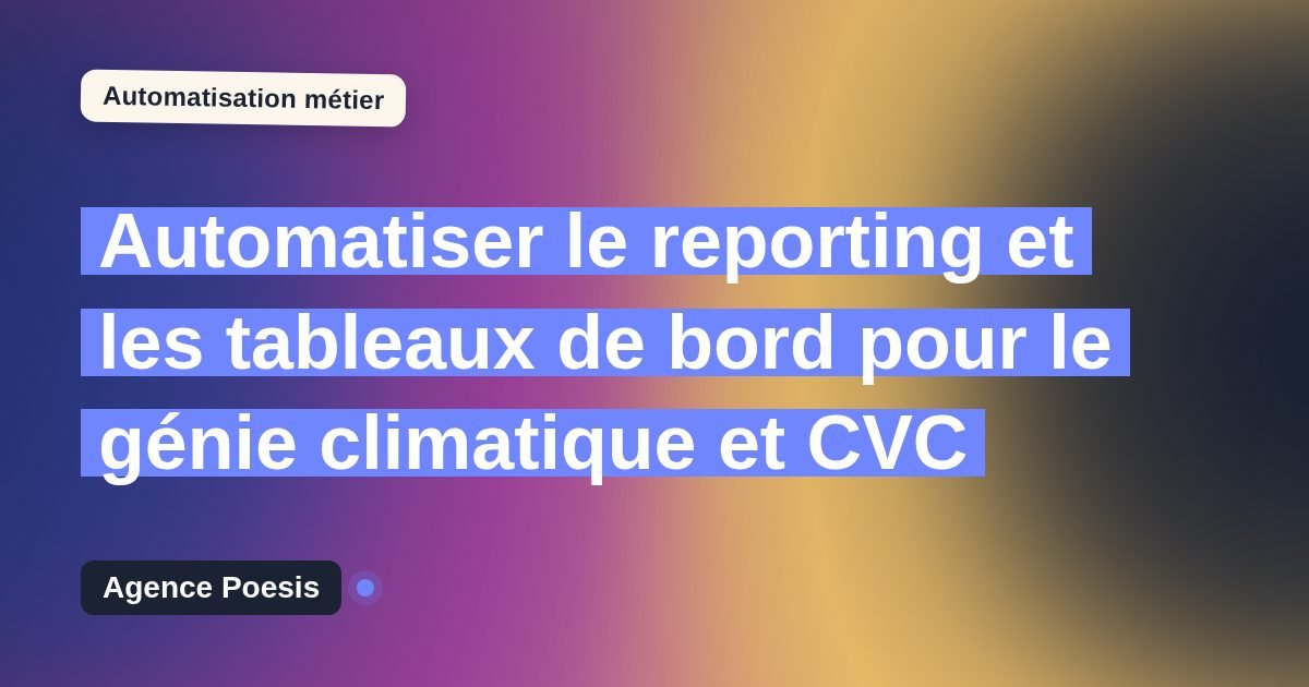 Automatiser le reporting et les tableaux de bord pour le génie climatique et CVC : méthode, coûts et ROI