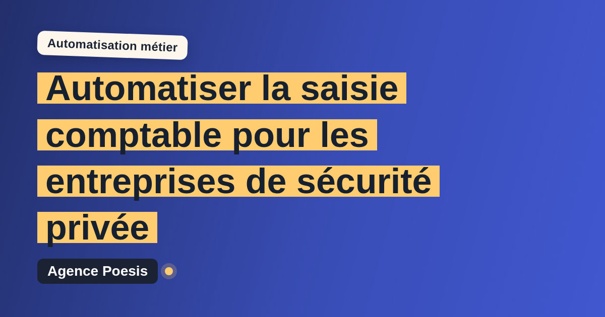 Automatiser la saisie comptable pour les entreprises de sécurité privée : méthode, coûts et ROI