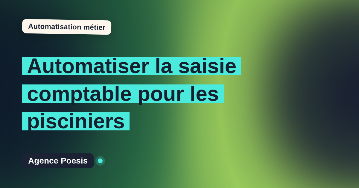 Automatiser la saisie comptable pour les pisciniers : méthode, coûts et ROI