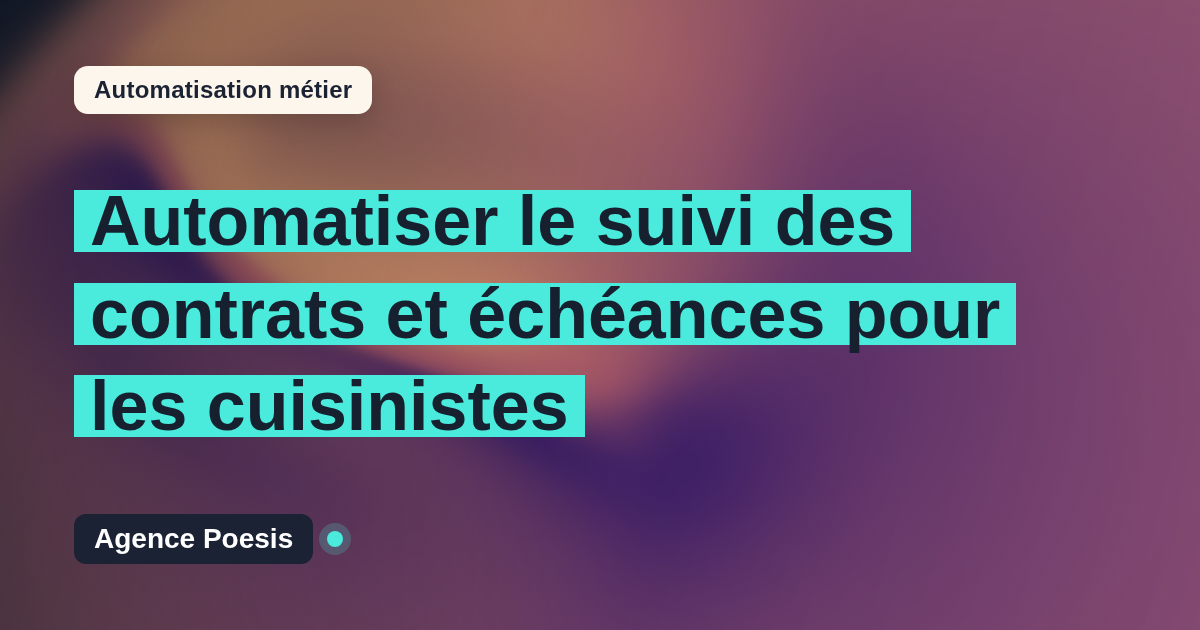 Automatiser le suivi des contrats et échéances pour les cuisinistes : méthode, coûts et ROI
