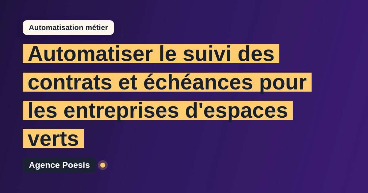 Automatiser le suivi des contrats et échéances pour les entreprises d'espaces verts : méthode, coûts et ROI